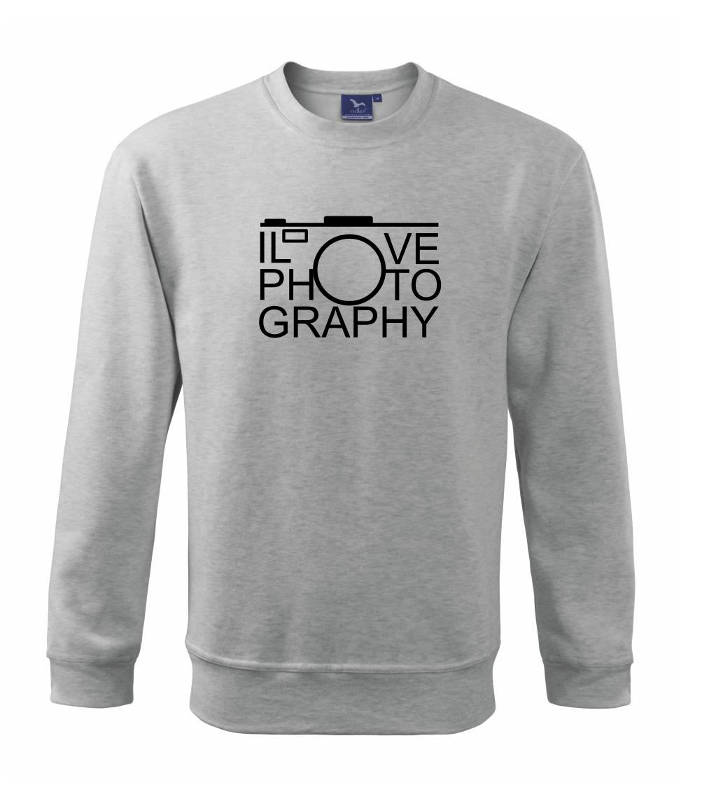 I love photography I love photography