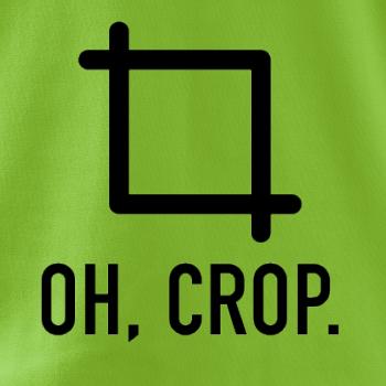 Oh, crop