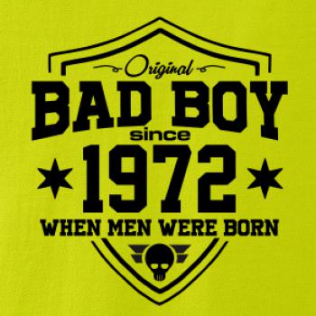 Bad boy since 1972 Bad boy since 1972