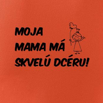 Moja mama má skvelú dcéru