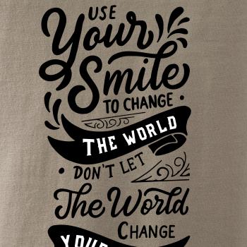Your smile to change the world Your smile to change the world