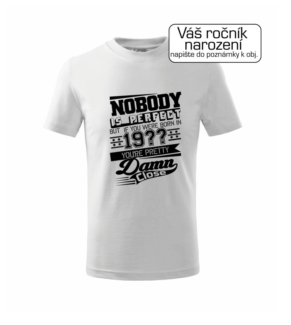 Nobody is perfect - Vlastní ročník