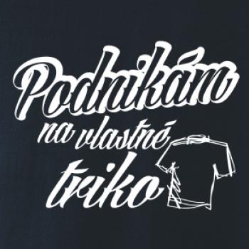 Podnikám na vlastné triko