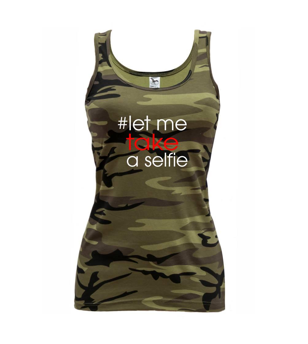 Ostatné nápisy - Hashtag let me take a selfie - Maskáčové tielko
