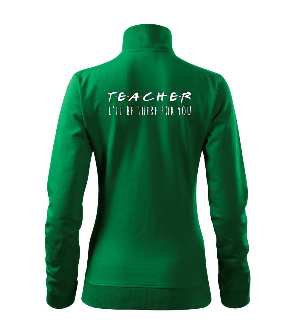 Teacher i'll be there for you Teacher i'll be there for you