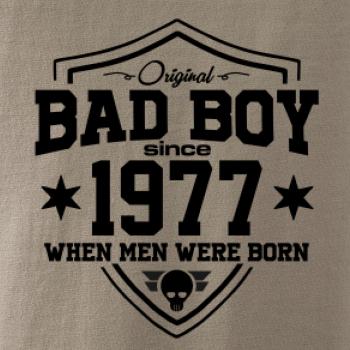 Bad boy since 1977 Bad boy since 1977