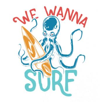 We wanna surf