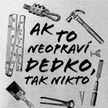 Ak to neopraví dedko tak nikto ČB Ak to neopraví dedko tak nikto ČB