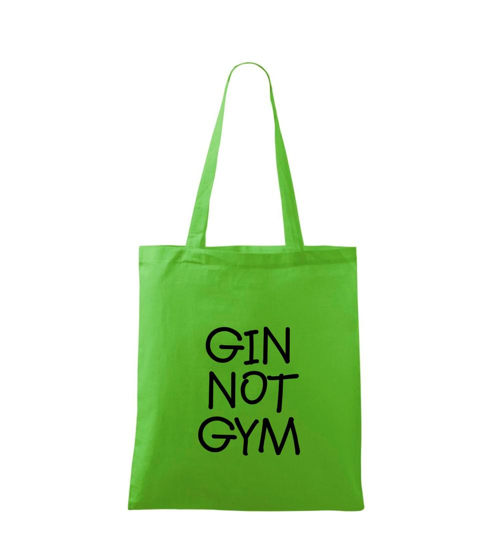 Gin not Gym Gin not Gym