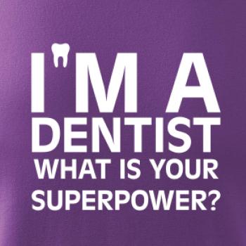 I Am A Dentist So What is Your Superpower