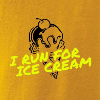 I Run for Ice Cream I Run for Ice Cream