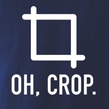 Oh, crop
