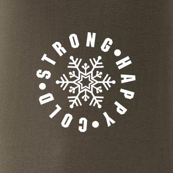 Cold strong happy