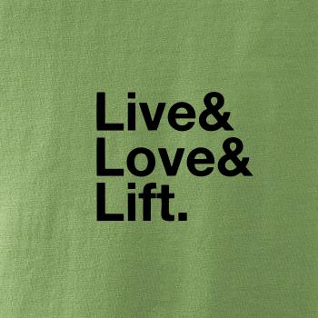 Live, love, lift