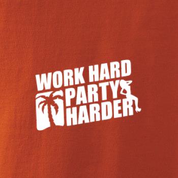 Work hard, party harder
