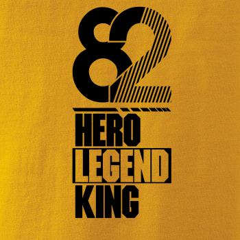 Hero, Legend, King x Queen 1982