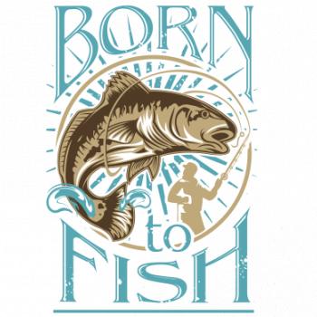 Born to fish