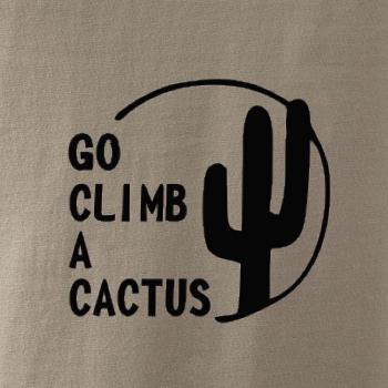 Go climb a cactus