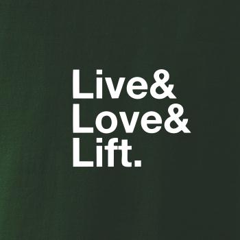 Live, love, lift