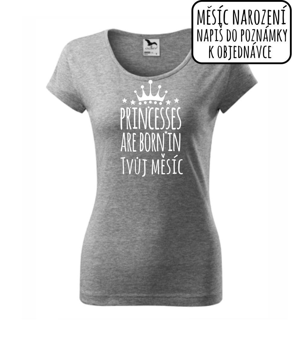Princesses are born in (Vlastný nápis mesiac narodenia) Princesses are born in (Vlastný nápis mesiac narodenia)