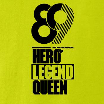 Hero, Legend, King x Queen 1989