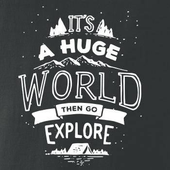 It's a huge world