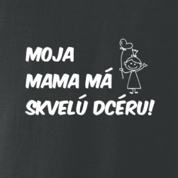 Moja mama má skvelú dcéru