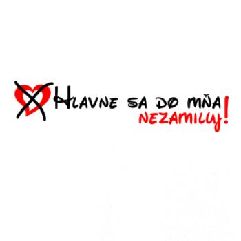 Hlavne sa do mňa nezamiluj