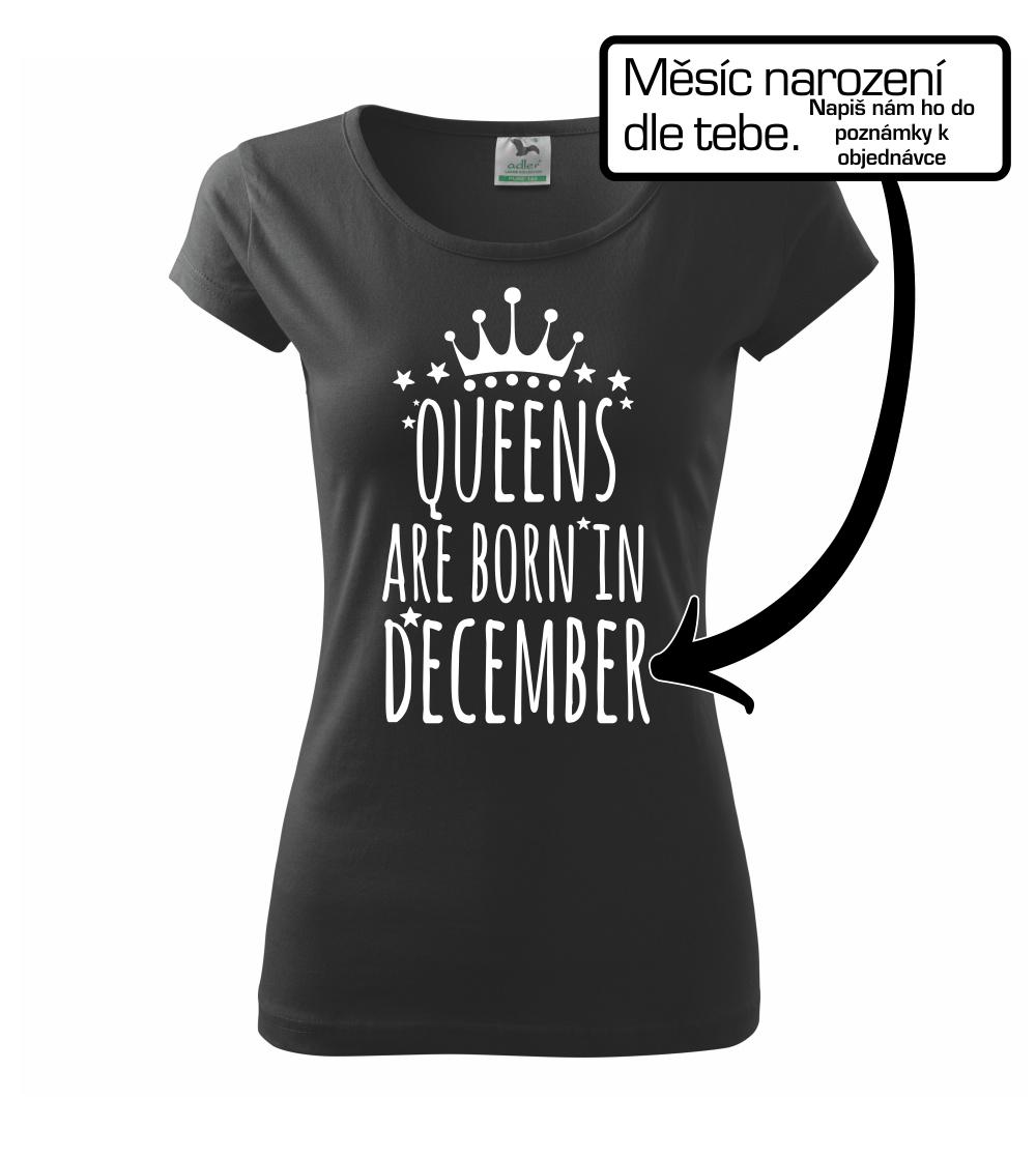 Queens  are born in (Vlastný nápis mesiac narodenia) Queens  are born in (Vlastný nápis mesiac narodenia)