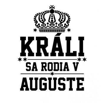 Králi sa rodia v auguste