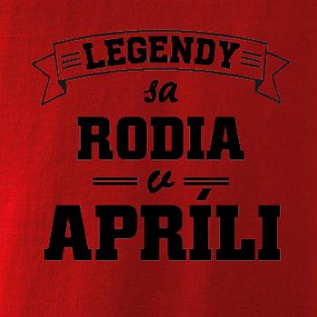 Legendy sa rodia v apríli