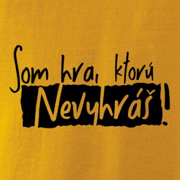 Som hra, ktorú nevyhráš!