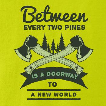 Between every two pines Between every two pines