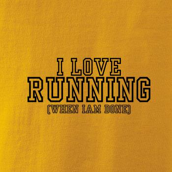 I love running when i done I love running when i done