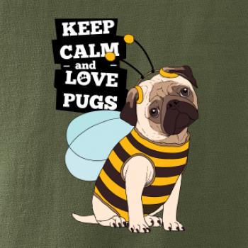 Keep calm and love pugs