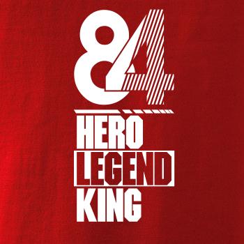 Hero, Legend, King x Queen 1984 Hero, Legend, King x Queen 1984