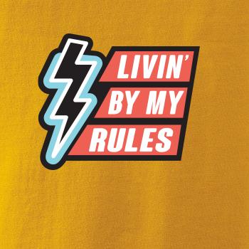 Livin by my rules