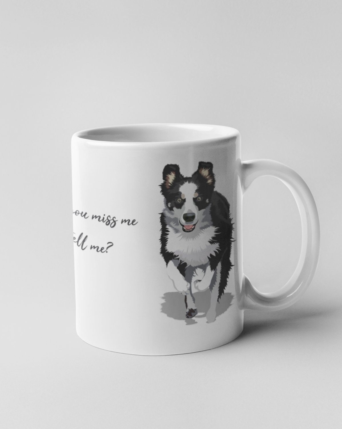 Border kólia na tričku - Hrnek - Border kolie if someday you miss me will you tell me - Hrnček