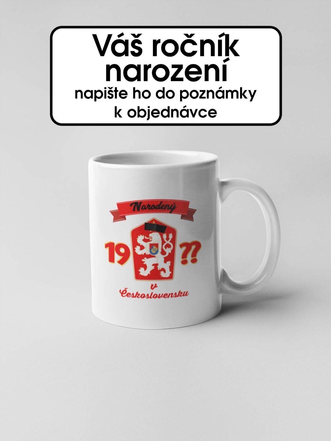 Hrnček k narodeninám - Hrnček - Narodený v Československu - Prelepený znak - Váš ročník - Hrnček