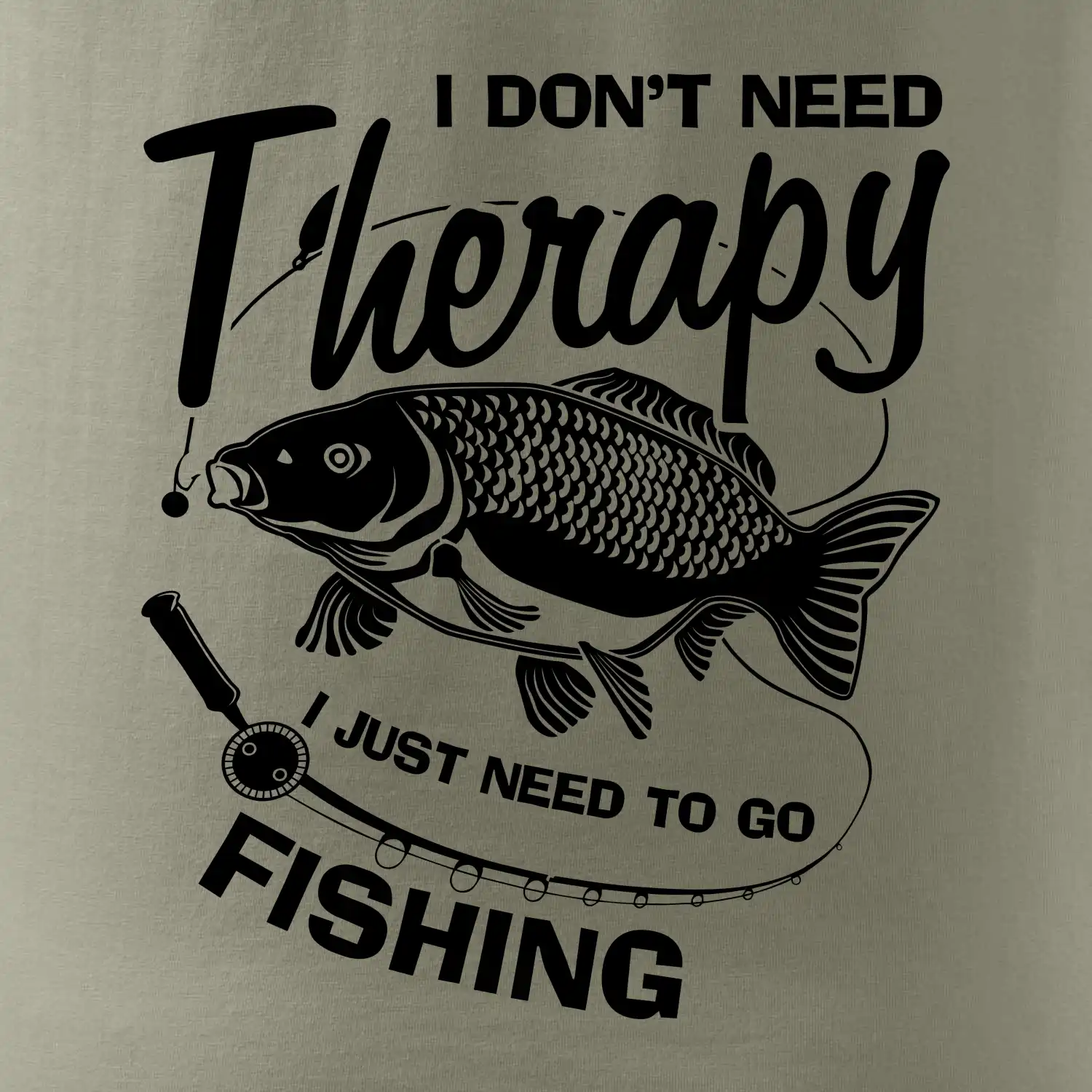I dont need therapy - fishing