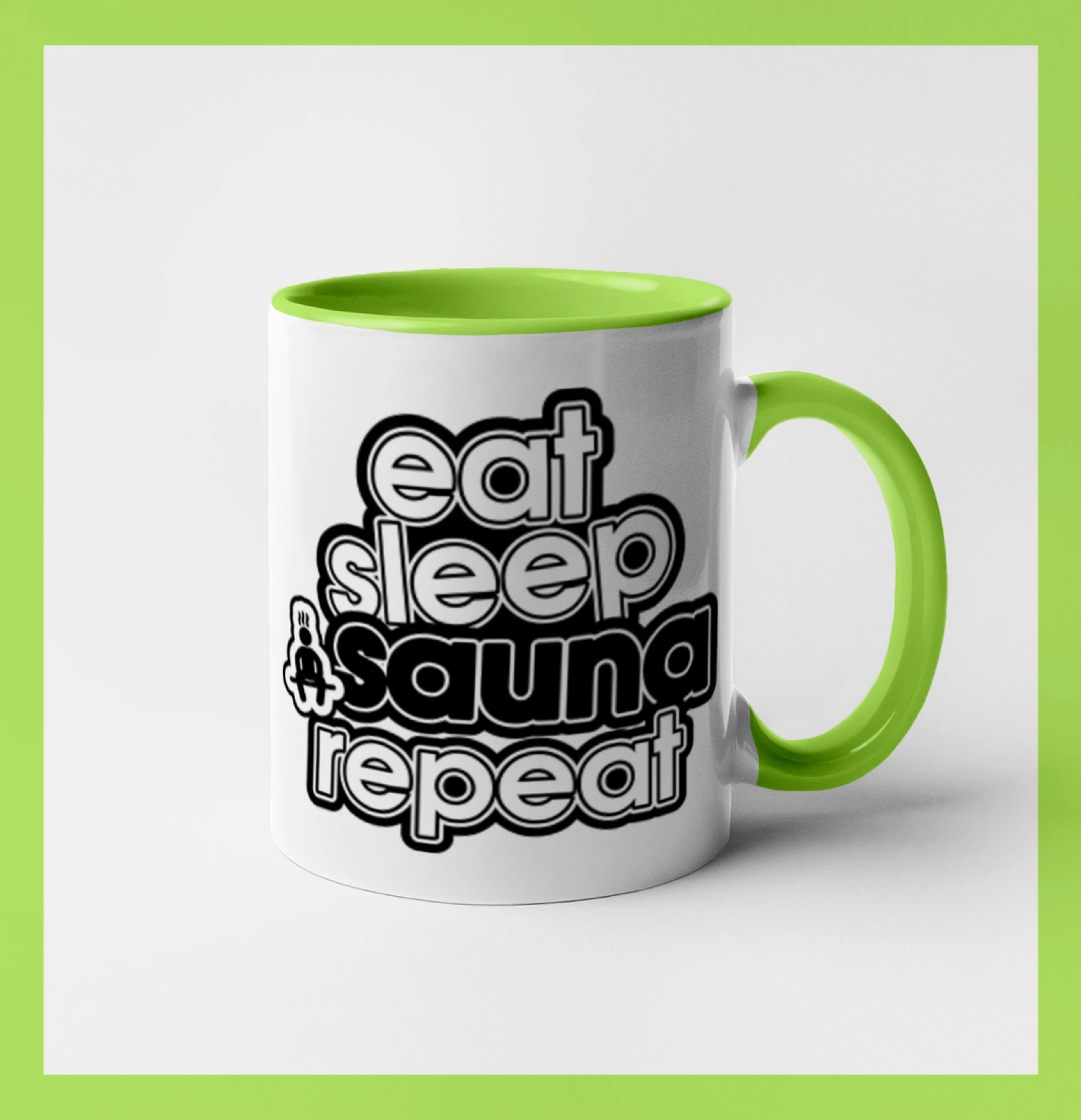 Eat sleep sauna repeat