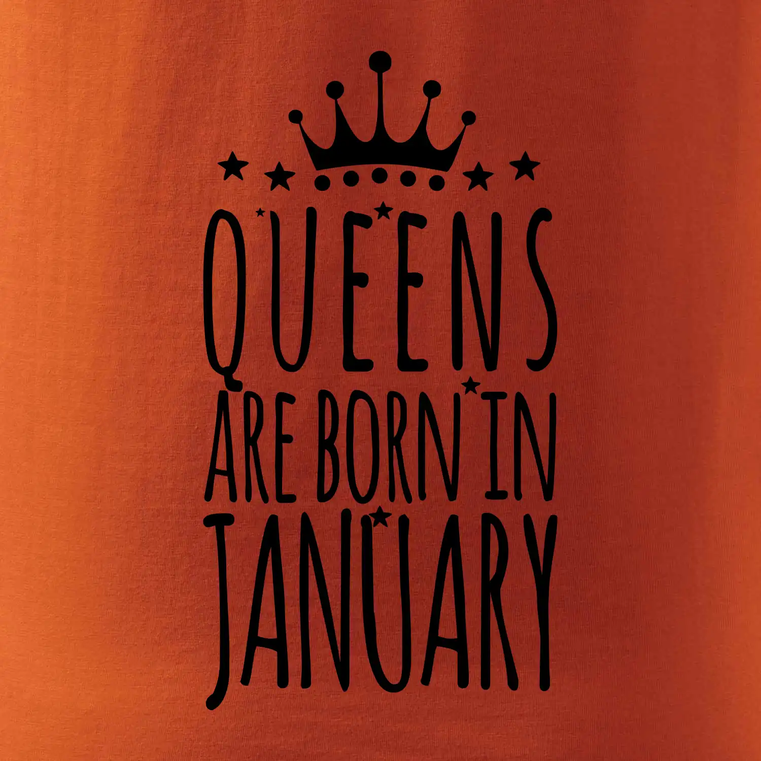 Queens are born in January