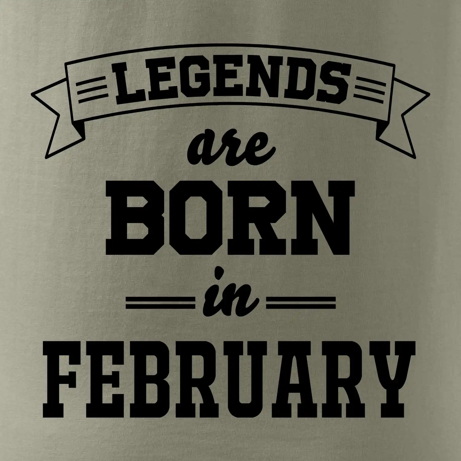 Legends are born in February
