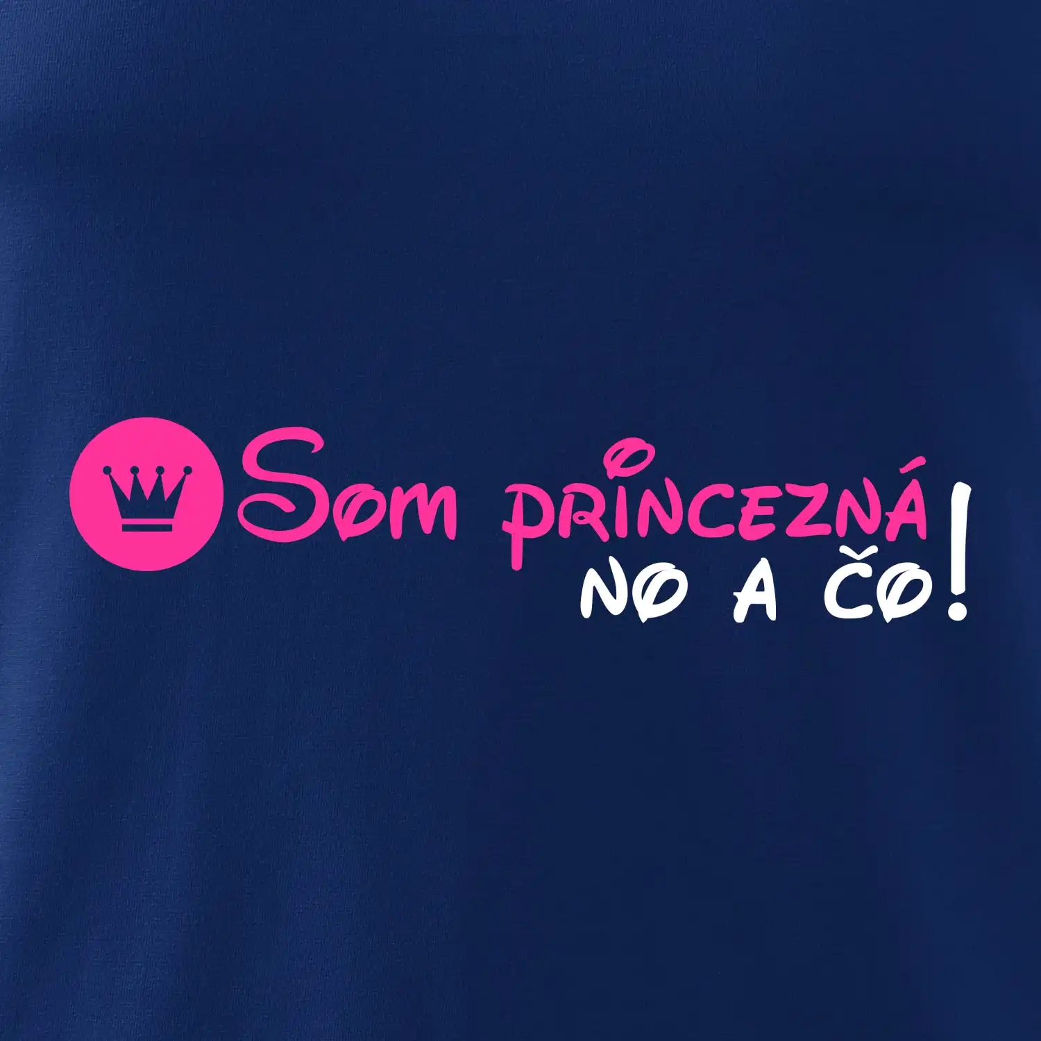 Som princezná No a čo!