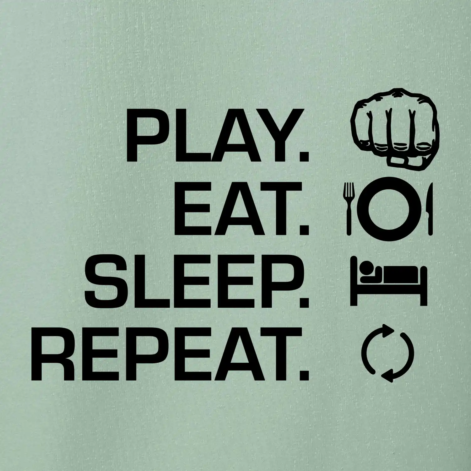 MMA eat sleep repeat