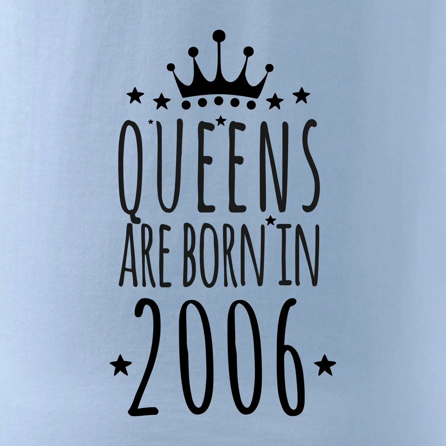 Queens are born in 2006