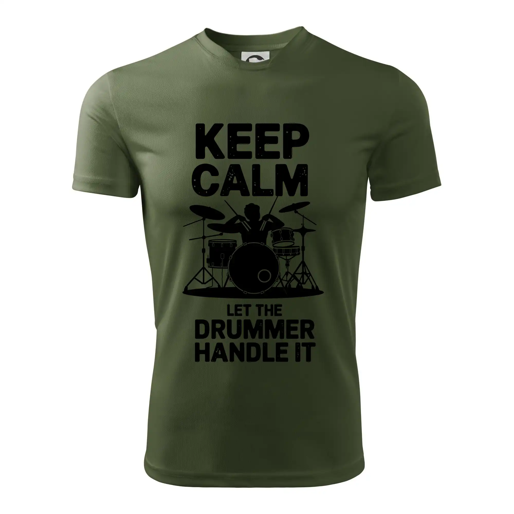 Keep Calm and Let The Drummer Handle It