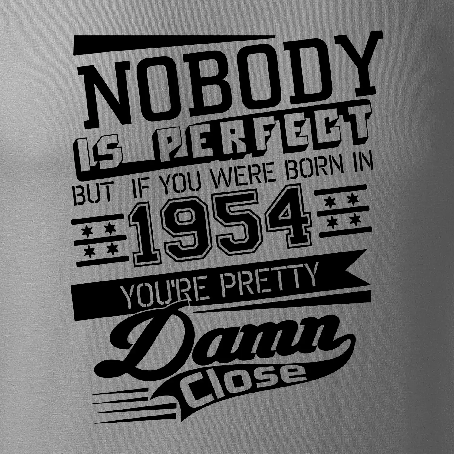 Nobody is perfect - 1954