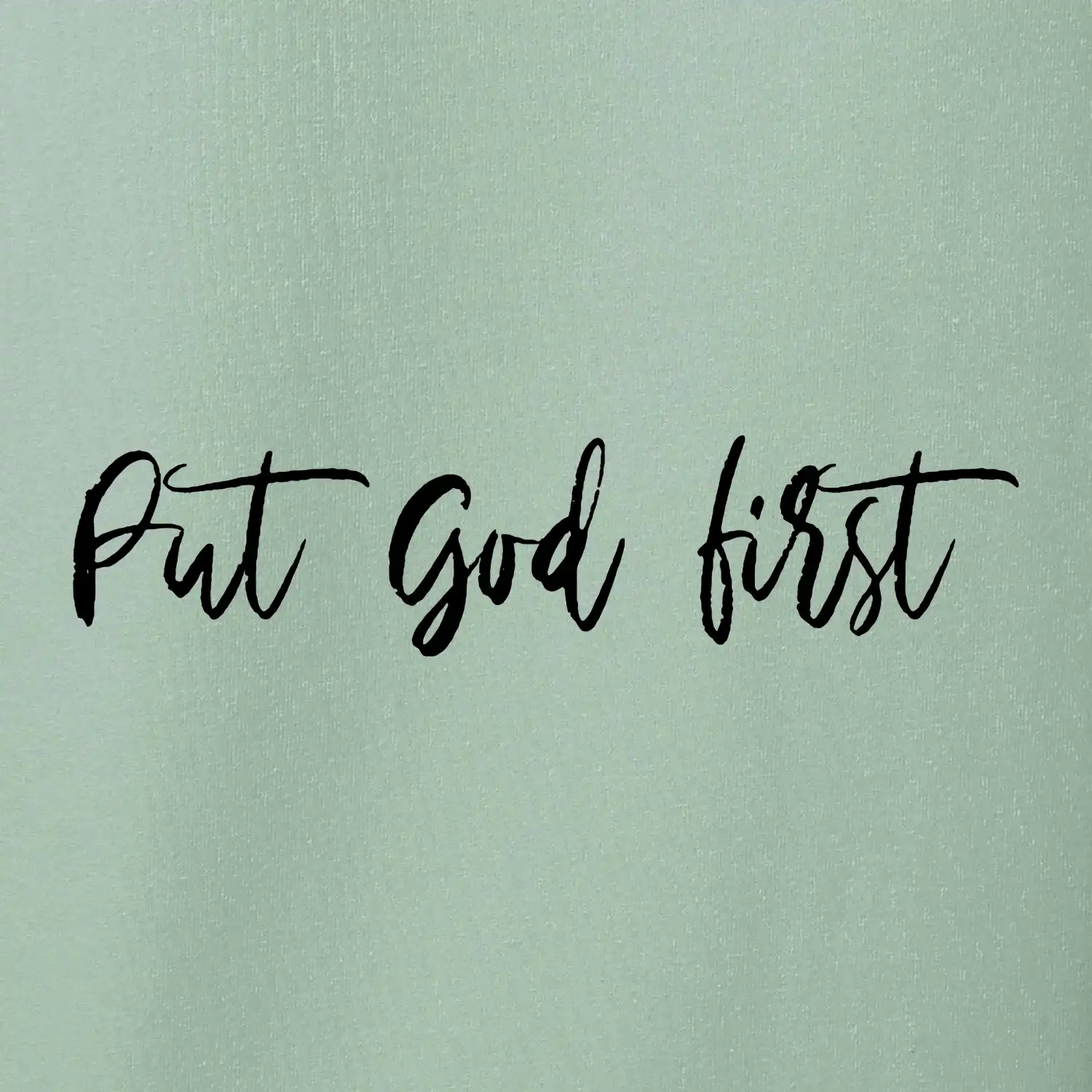 Put God first psací nápis