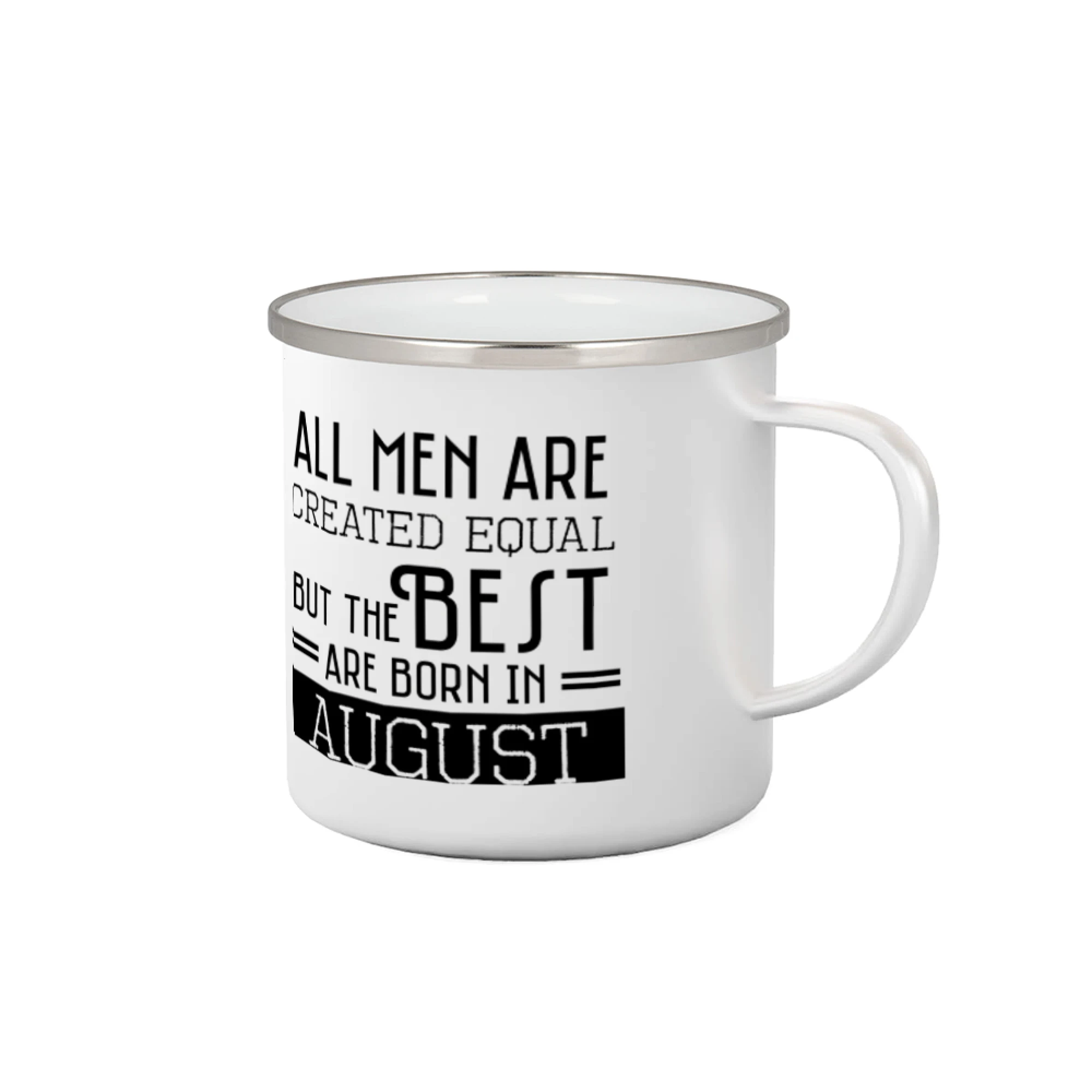 Tričká pre narodených v januáriv auguste - All men are created equal august - Plecháčik